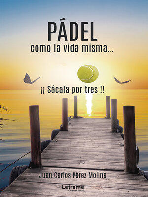 cover image of Pádel, como la vida misma
